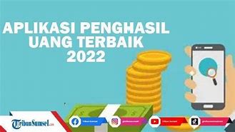 Apl8Kasi Penghasil Uang 2022 Indonesia Terbaru Video