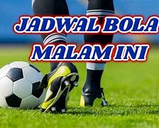 Jadwal Bola Live Rcti Mnctv Malam Ini